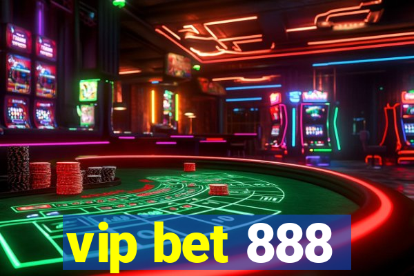 vip bet 888